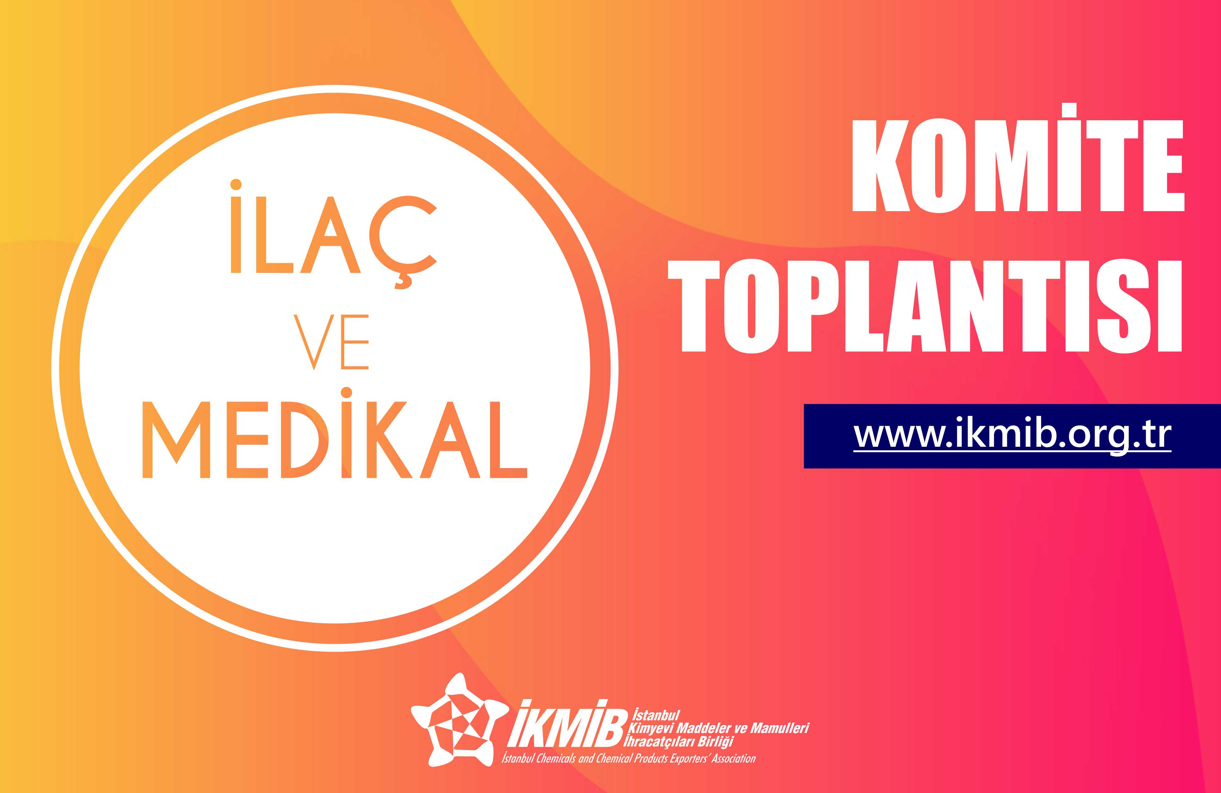 İlaç ve Medikal Sektörleri Komite Toplantıları